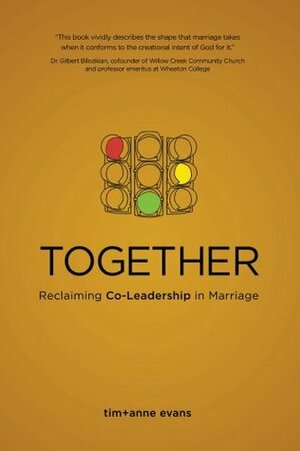 Together: Reclaiming Co-Leadership in Marriage by Tim Evans, Anne Evans