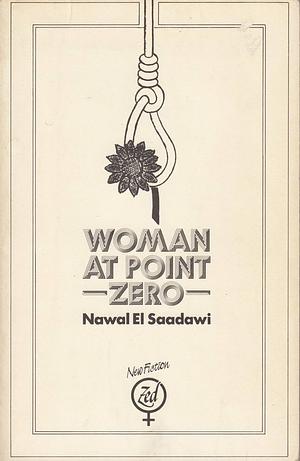 Woman At Point Zero by Nawal El Saadawi