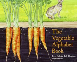 The Vegetable Alphabet Book by Jerry Pallotta, Bob Thomson