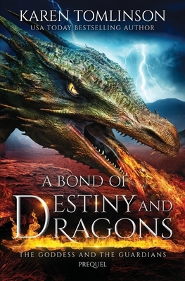 A Bond of Destiny and Dragons by Karen Tomlinson