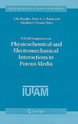 IUTAM Symposium on Physicochemical and Electromechanical Interactions in Porous Media by 