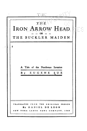 The Iron Arrow Head or The Buckler Maiden A Tale of the Northman Invasion by Eugène Sue
