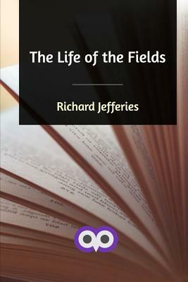 The Life of the Fields by Richard Jefferies