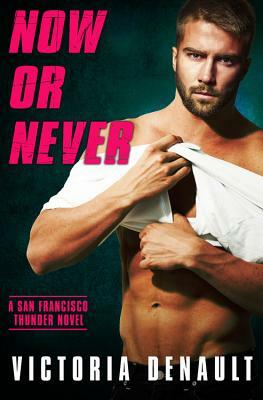 Now or Never by Victoria Denault