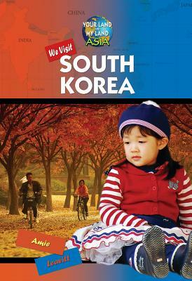 We Visit South Korea by Amie Jane Leavitt