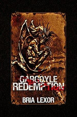 Gargoyle Redemption by Bria Lexor