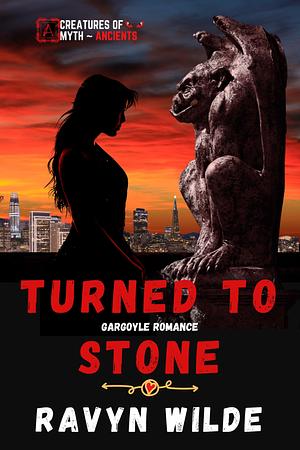 Turned To Stone by Ravyn Wilde, Ravyn Wilde