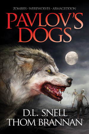 Pavlov's Dogs by D.L. Snell, Thom Brannan