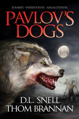 Pavlov's Dogs by Thom Brannan, D.L. Snell