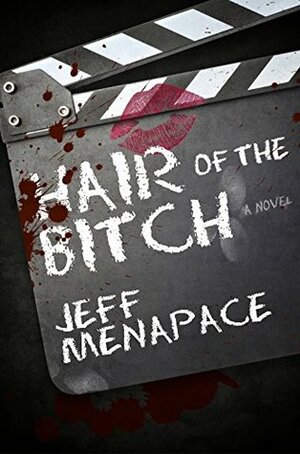 Hair of the Bitch by Jeff Menapace