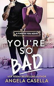 You're So Bad by Angela Casella