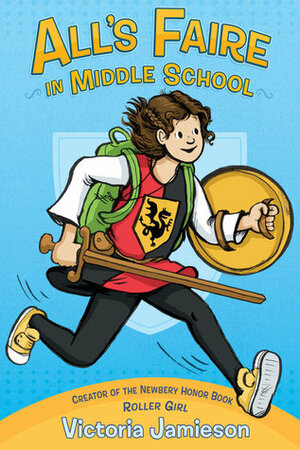 All's Faire in Middle School by Victoria Jamieson
