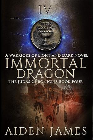 Immortal Dragon: An Adventure Thriller by Aiden James, Aiden James, Aiden James