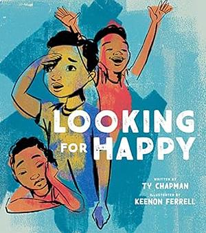 Looking for Happy by Ty Chapman