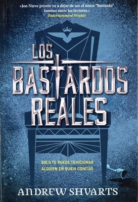 Los Bastardos Reales by Andrew Shvarts