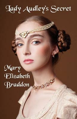 Lady Audley's Secret by Mary Elizabeth Braddon