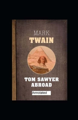 Tom Sawyer Abroad Annotated by Mark Twain