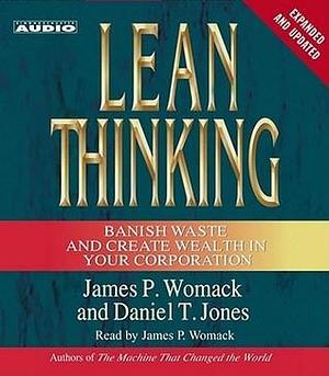 Lean Thinking : Banish Waste and Create Wealth in Your Corporation by James P. Womack, James P. Womack, Daniel T. Jones