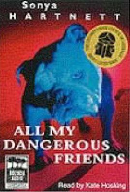 All My Dangerous Friends by Sonya Hartnett, Kate Hosking
