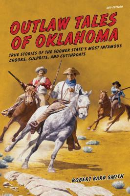 Outlaw Tales of Oklahoma by Robert Barr Smith