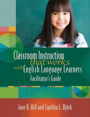 Classroom Instruction That Works with English Language Learners by Jane D. Hill, Kirsten B. Miller