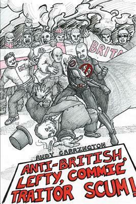 Anti-British Lefty Commie Traitor Scum by Andy Carrington