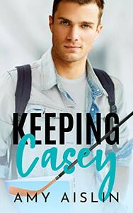 Keeping Casey by Amy Aislin