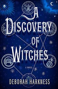 A Discovery of Witches by Deborah Harkness