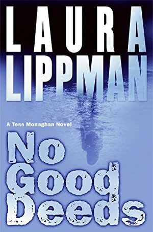 No Good Deeds by Laura Lippman