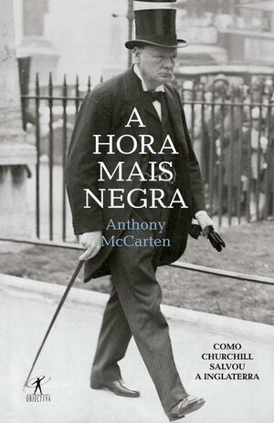 A Hora Mais Negra by Anthony McCarten