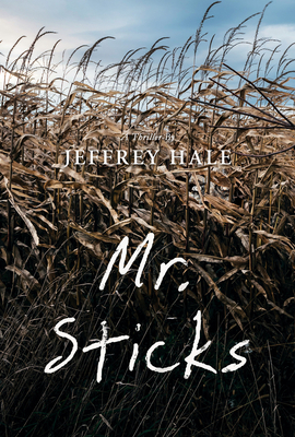 Mr. Sticks by Jeffrey Hale