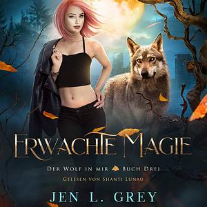 Erwachte Magie by Jen L. Grey