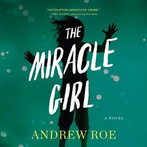 The Miracle Girl by Andrew Roe