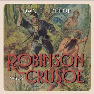 Robinson Crusoe by Daniel Defoe, J. Donald Crowley