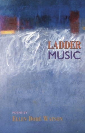 Ladder Music by Ellen Watson