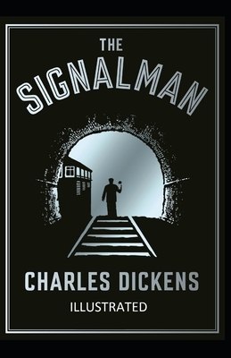 The Signal-Man Illustrated by Charles Dickens