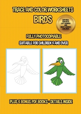 Trace and color worksheets (Birds): This book has 40 trace and color worksheets. This book will assist young children to develop pen control and to ex by James Manning