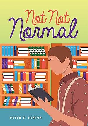 Not Not Normal by Peter E. Fenton