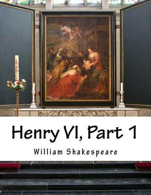 Henry VI, Part 1 by William Shakespeare