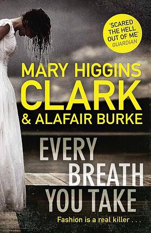 Every Breath You Take by Mary Higgins Clark, Alafair Burke