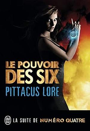 Le Pouvoir des Six by Pittacus Lore