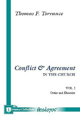 Conflict and Agreement in the Church, 2 Volumes by Thomas F. Torrance