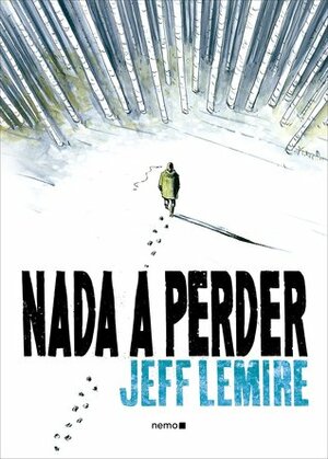 Nada a Perder by Jeff Lemire