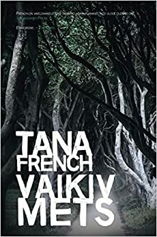 Vaikiv mets by Tana French