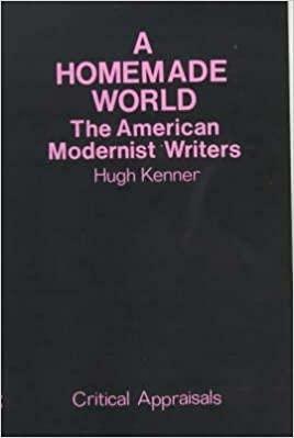 A Homemade World by Hugh Kenner