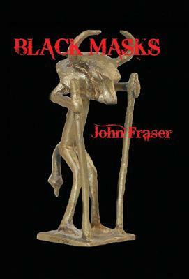 Black Masks by John Fraser