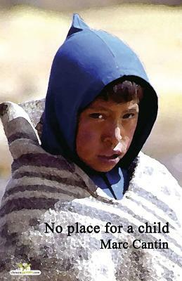No place for a child by Marc Cantin
