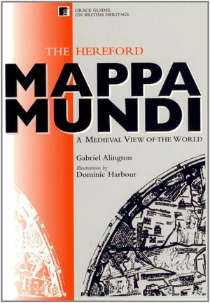 The Hereford Mappa Mundi by Gabriel Hogg, Gabriel Alington