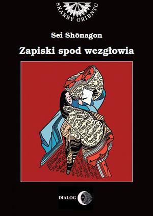 Zapiski spod wezgłowia, czyli notatnik osobisty by Sei Shonagon