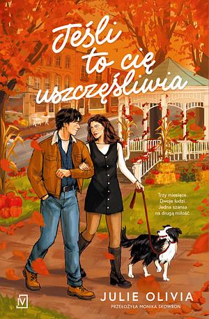 Jeśli to cię uszczęśliwia by Julie Olivia
